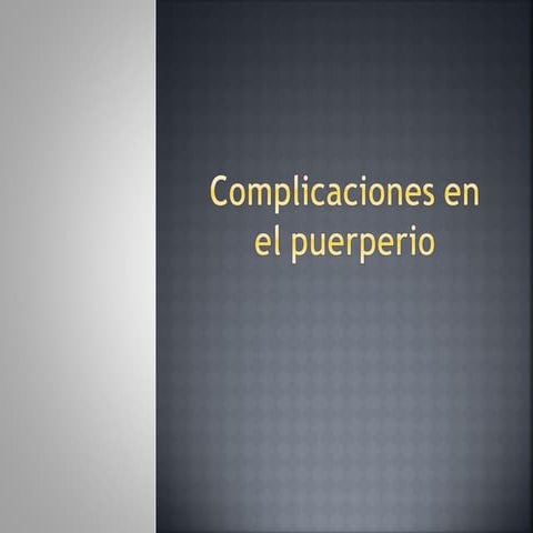 Complicaciones puerperio...1