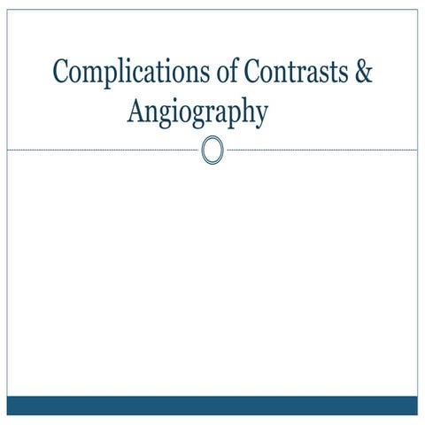 Complications of contrasts & angiography