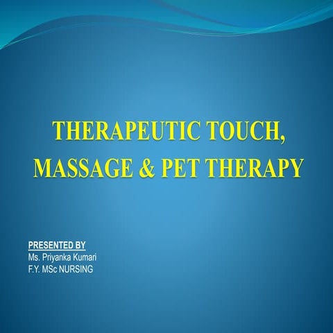 Complimentry therapy, therapeutic touch and massage and pet therapy