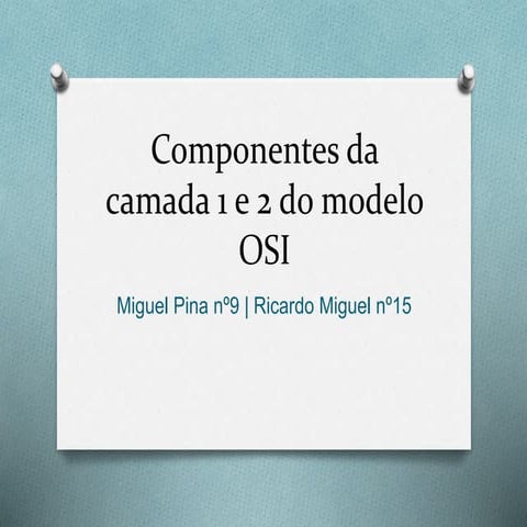 Componentes da camada 1 e 2 do modelo