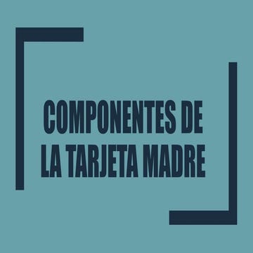 Componentes de la tarjeta madre 