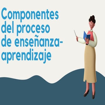 Componentes del proceso de enseñanza-aprendizaje.pdf