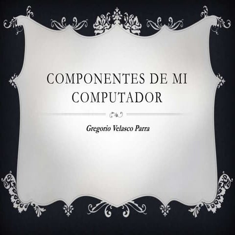 Componentes de mi computador