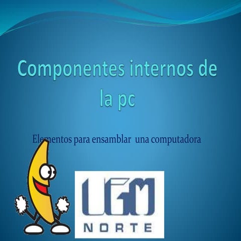 Componentes internos de la pc 