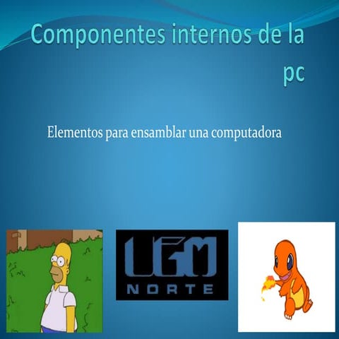 Componentes internos de la pc