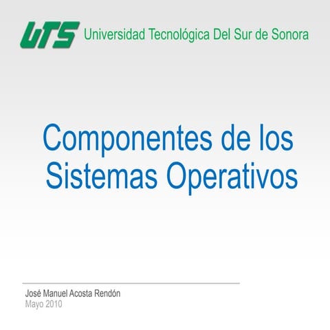 Componentes de los Sistemasoperativos - UTS