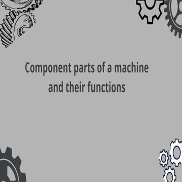 Component parts of a machine and their functions.pptx