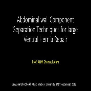 Component separation for ventral hernias prof. ahm shamsul alam