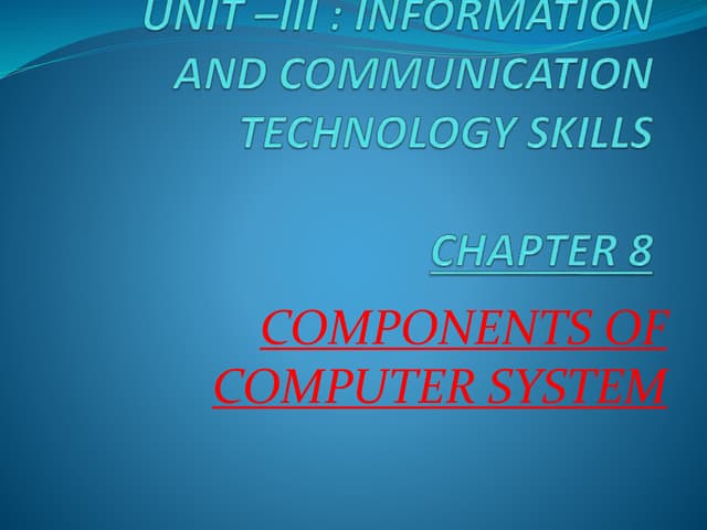 CHAPTER-8 COMPONENTS OF COMPUTER SYSTEM CLASS 9 CBSE