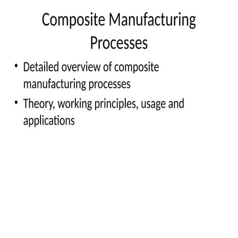Composite_Manufacturing_Processes_Expanded.pptx... | PPTX