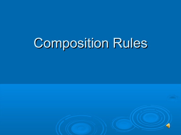 what are the rules of composition based on