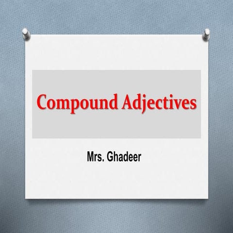 What are compound adjectives and how to form them?.pptx