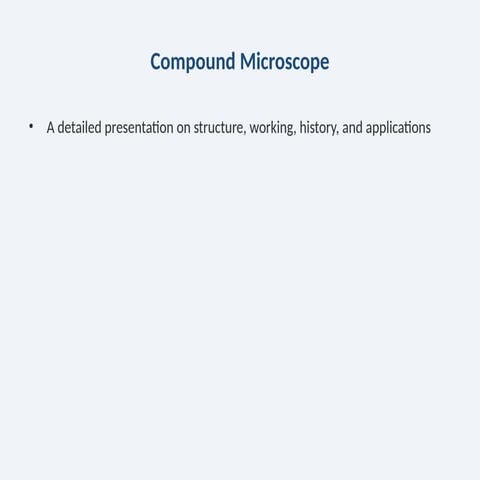Comprehensive Guide to Compound Microscopes: History, Parts, and Uses ...