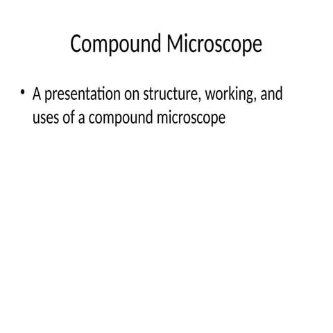 Comprehensive Overview of Compound Microscope: Structure, Function, and ...