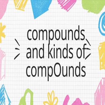 compounds and kinds of compound science grade 6 6s.pptx