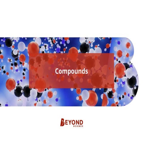 Compounds PowerPoint.pptx Compounds PowerPoint.pptx