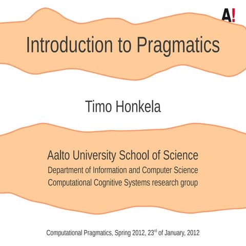 Timo Honkela: Introductory lecture of the seminar course on Computational Pra...