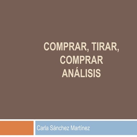 Comprar, tirar, comprar