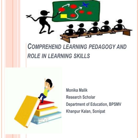 Comprehend learning pedagogy and role in learning skills .pptx