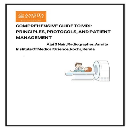 COMPREHENSIVE GUIDE TO MRI - Principles, protocols, and patient ...