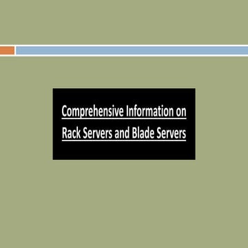 Comprehensive Information on Rack Servers and Blade Servers