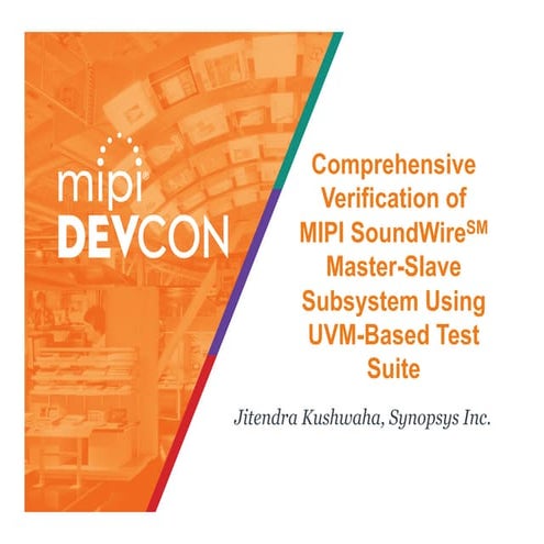 MIPI DevCon 2016: Comprehensive Verification of MIPI SoundWire Master-Slave S...