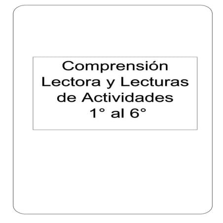 Comprensión Lectora y Lecturas de Actividades  1° al 6°.pdf
