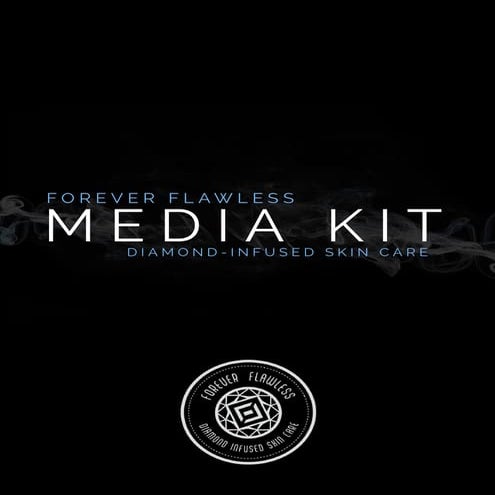 Forever Flawless Media Kit