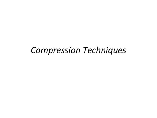 Compression techniques