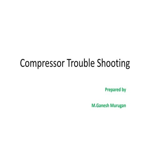 Compressor trouble shooting
