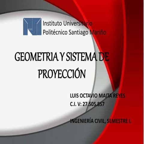 GEOMETRÍA Y SISTEMA DE PROYECCIÓN