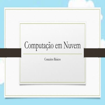 Computação em Nuvem: conceitos básicos