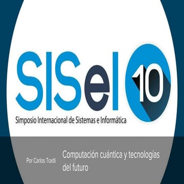 Computación cuántica y tecnologías del futuro - SISel