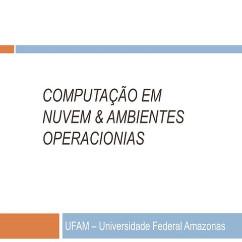 Computação em nuvem & ambientes operacionias