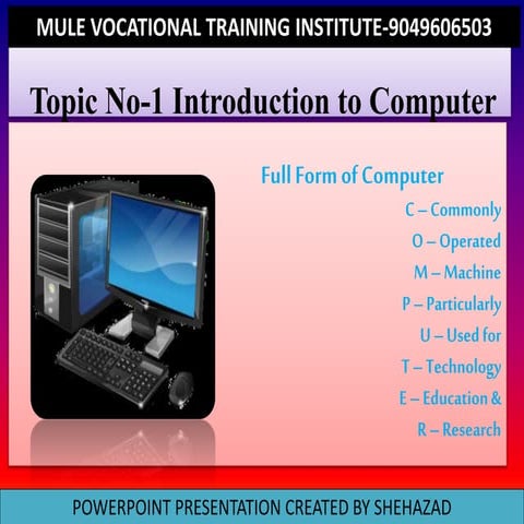 introduction to  computer     created by  shehazad havaldar       