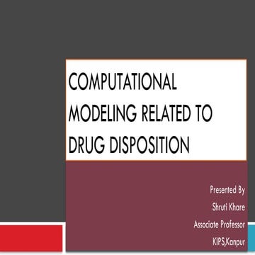 COMPUTATIONAL MODELING RELATED TO DRUG DISPOSITION.pptx