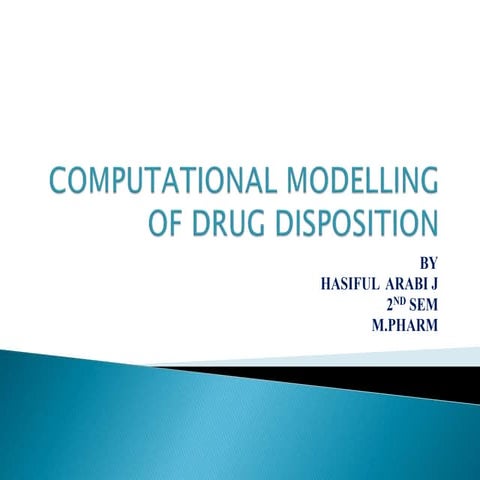 COMPUTATIONAL MODELLING OF DRUG DISPOSITION.pptx