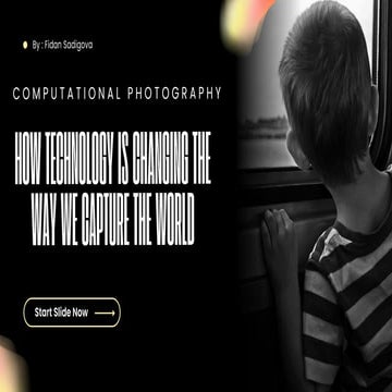 Computational Photography: How Technology is Changing Way We Capture the World