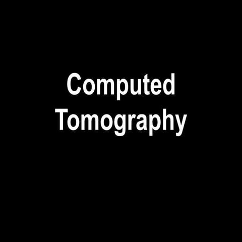 Computed Tomography.pptx