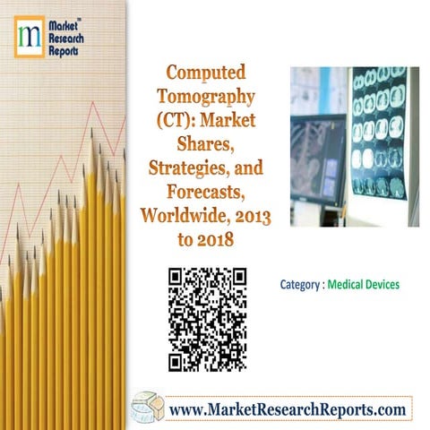 Computed Tomography (CT): Market Shares, Strategies, and Forecasts, Worldwide...