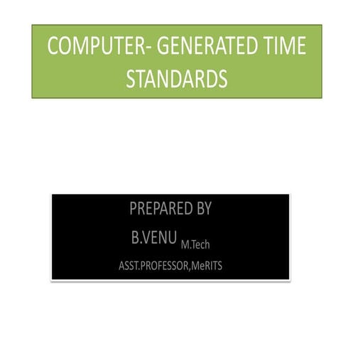 Computer generated time standards | PPTX