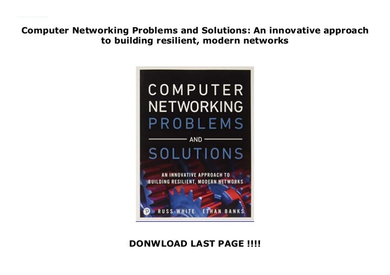 Computer Networking Problems and Solutions An innovative approach to…