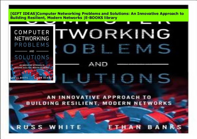 [GIFT Networking Problems and Solutions An Innovative…