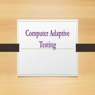 Computer adaptive testing