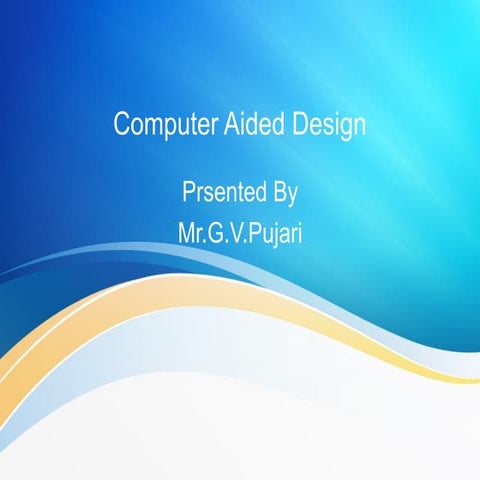 Computer Aided Design.ppt Computer Aided Design (CAD) is the use of ...