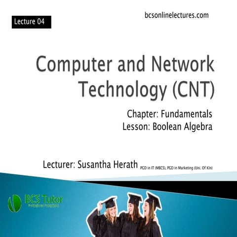 Computer and Network Technology (CNT) - Lecture 04