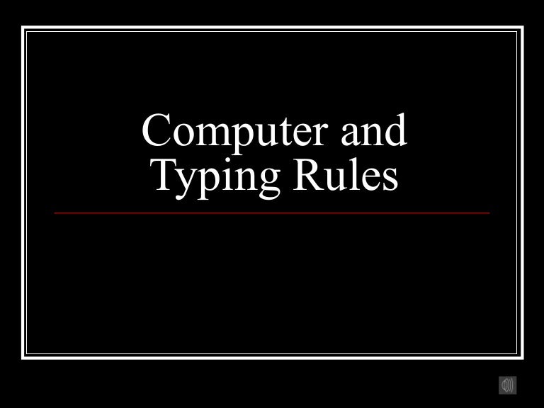 Computer and typing rules