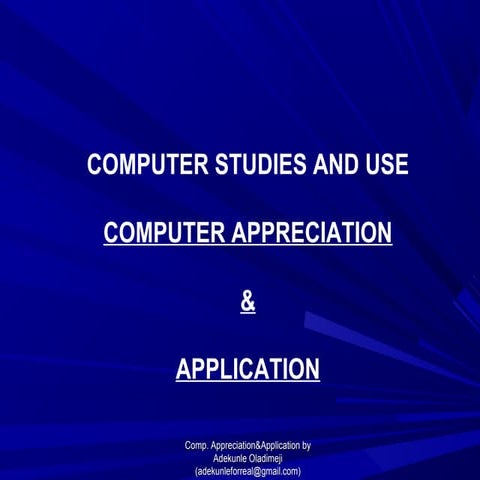 Computer Studies, Uses, Computer application and appreciation 