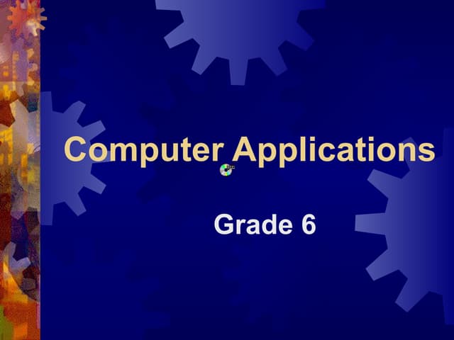 Computer Applications Notes Grade 6