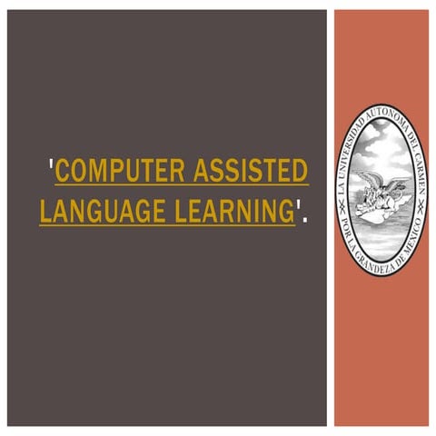 Computer assisted language learning'